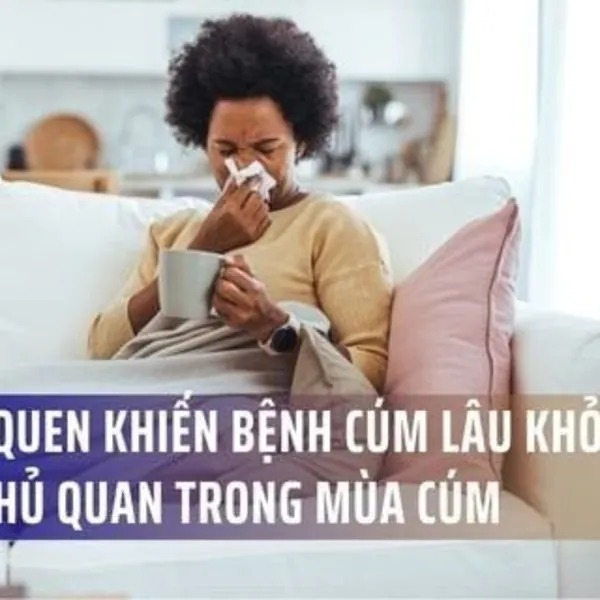 5 Thói Quen Khiến Bệnh Cúm Lâu Khỏi – Đừng Chủ Quan Trong Mùa Cúm