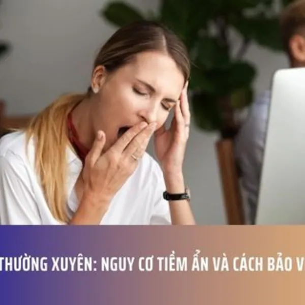 Mất Ngủ Thường Xuyên: Nguy Cơ Tiềm Ẩn Và Cách Bảo Vệ Sức Khỏe