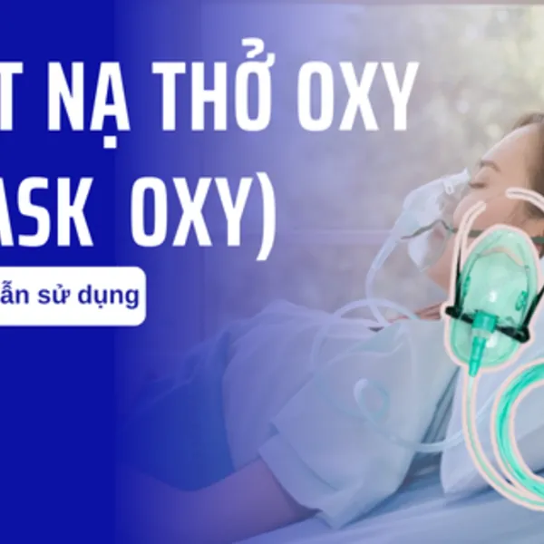 Hướng dẫn sử dụng mặt nạ thở oxy Mask oxy