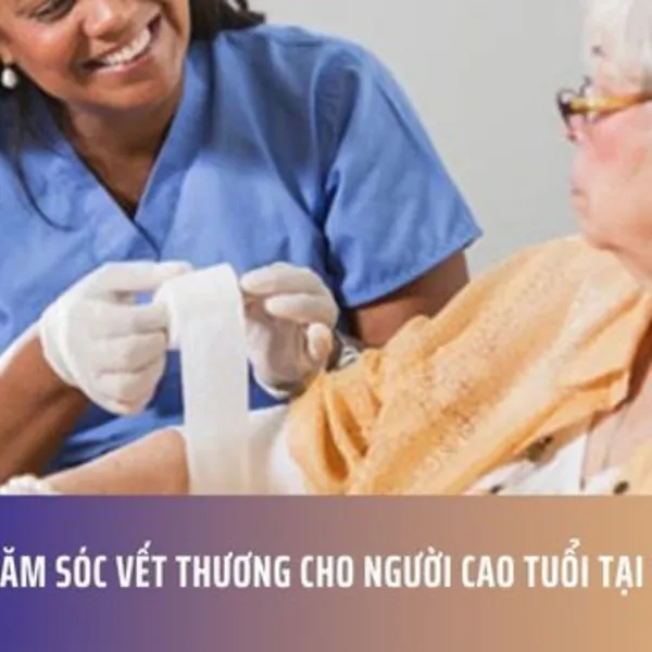 Chăm Sóc Vết Thương Cho Người Cao Tuổi Tại Nhà