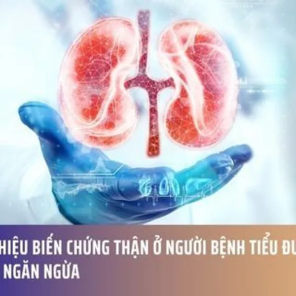 Dấu Hiệu Biến Chứng Thận Ở Người Bệnh Tiểu Đường & Cách Ngăn Ngừa