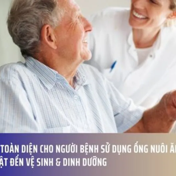 Chăm Sóc Toàn Diện Cho Người Bệnh Sử Dụng Ống Nuôi Ăn Tại Nhà: Từ Kỹ Thuật Đến Vệ Sinh & Dinh Dưỡng