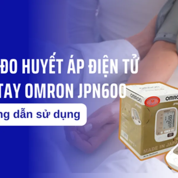 Hướng dẫn sử dụng Máy đo huyết áp điện tử bắp tay Omron JPN600
