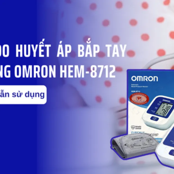 Hướng dẫn sử dụng máy đo huyết áp tự động Omron HEM-8712
