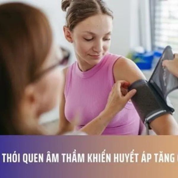 5 Thói Quen Âm Thầm Khiến Huyết Áp Tăng Cao