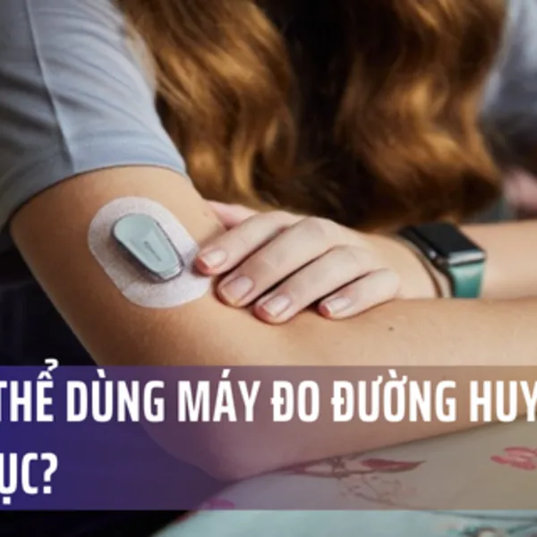 Ai có thể dùng máy đo đường huyết liên tục?