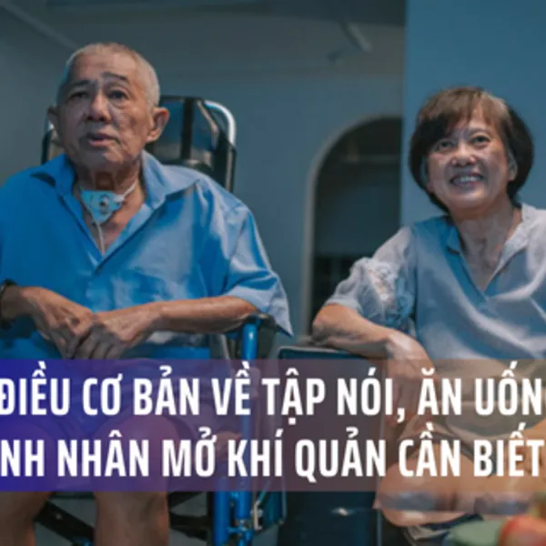 Mở khí quản: Những điều cơ bản về tập nói, ăn uống và vệ sinh
