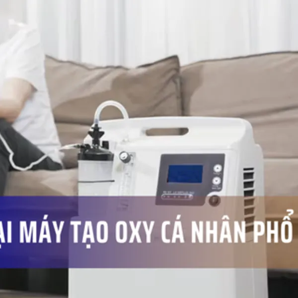 Các loại máy tạo oxy cá nhân phổ biến