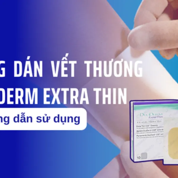 Hướng dẫn sử dụng băng dán vết thương Duoderm Extra Thin
