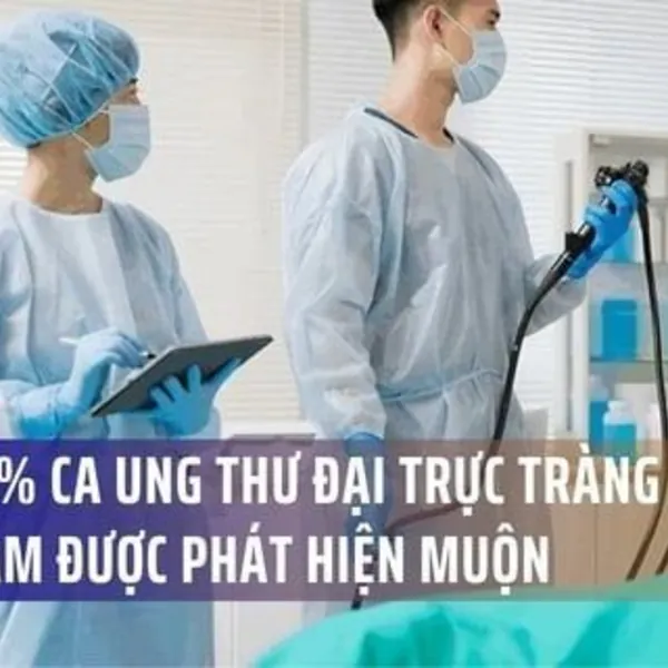 Hơn 70% Ca Ung Thư Đại Trực Tràng Tại Việt Nam Được Phát Hiện Muộn