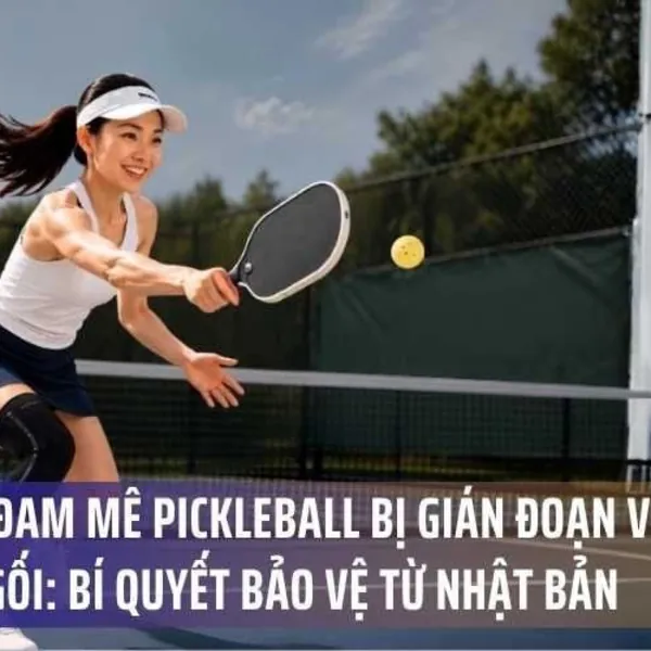 Đừng để đam mê Pickleball bị gián đoạn vì chấn thương gối: Bí quyết bảo vệ từ Nhật Bản