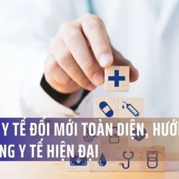 Ngành Y tế đổi mới toàn diện, hướng tới hệ thống y tế hiện đại