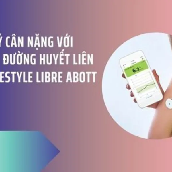 Quản Lý Cân Nặng Với Máy đo đường huyết liên tục Freestyle Libre Abott
