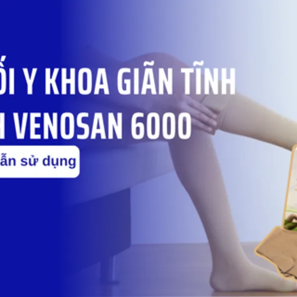 Hướng dẫn sử dụng vớ gối y khoa giãn tĩnh mạch Venosan 6000