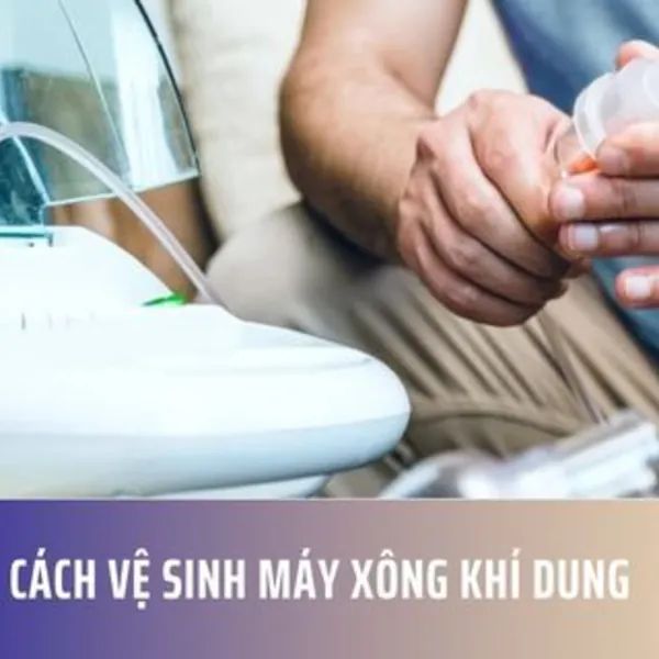 Cách Vệ Sinh Máy Xông Khí Dung