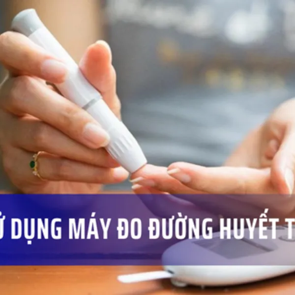 Cách sử dụng máy đo đường huyết tại nhà chính xác