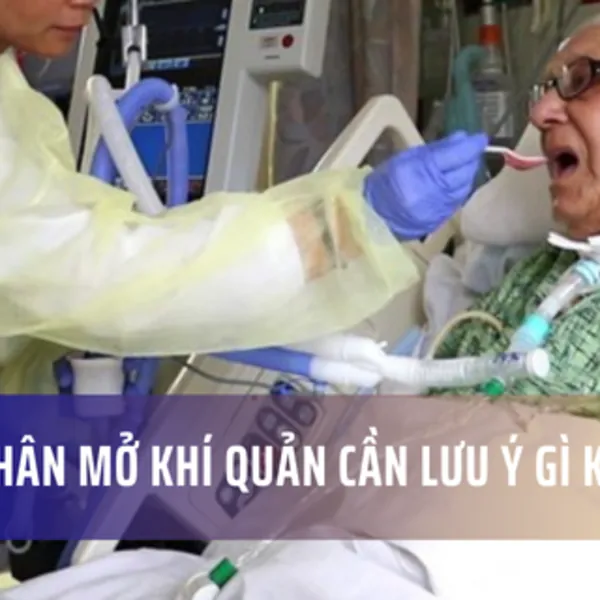 Bệnh nhân mở khí quản cần lưu ý gì khi ăn