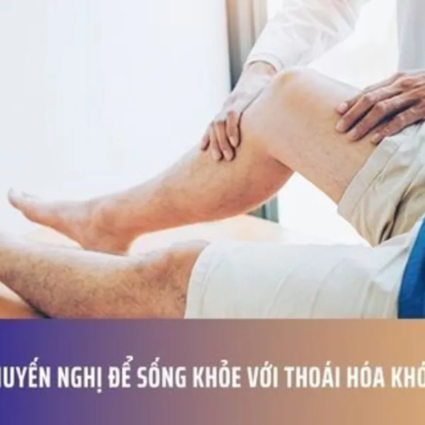 10 Khuyến Nghị Để Sống Khỏe Với Thoái Hóa Khớp Gối