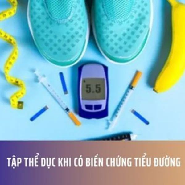 Tập Thể Dục Khi Có Biến Chứng Tiểu Đường