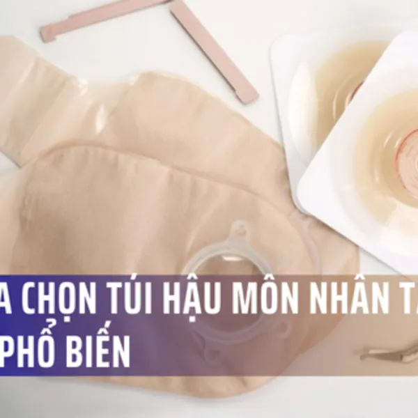 Hệ thống túi hậu môn nhân tạo hai mảnh có những lựa chọn nào?