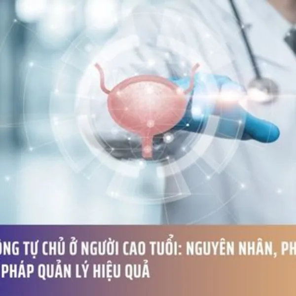 Tiểu Không Tự Chủ Ở Người Cao Tuổi: Nguyên Nhân, Phân Loại Và Phương Pháp Quản Lý Hiệu Quả
