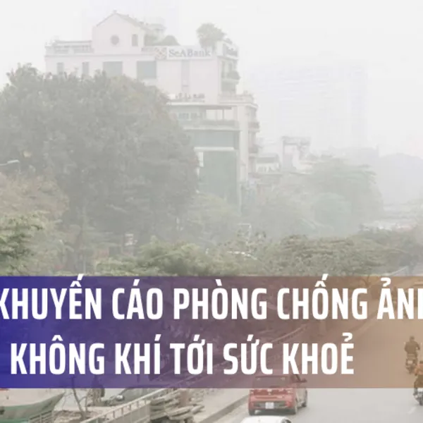 Bộ Y tế khuyến cáo phòng chống ảnh hưởng ô nhiễm không khí tới sức khoẻ