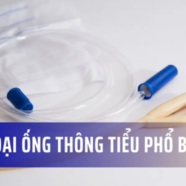 Các loại ống thông tiểu phổ biến